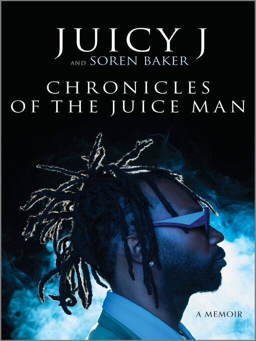 Title details for Chronicles of the Juice Man by Juicy J - Available